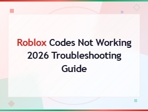 Fix Roblox Codes Not Working in 2026: Complete Troubleshooting Guide